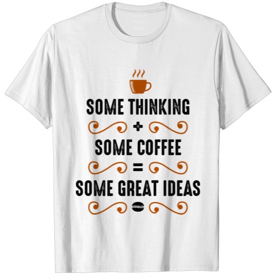 some thinking plus some coffee 5262158 T-shirt