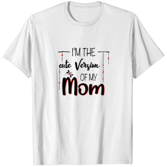 Cute Version Of Mom For Baby Daughter T-shirt