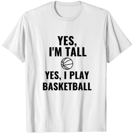 Yes im tall T-shirt