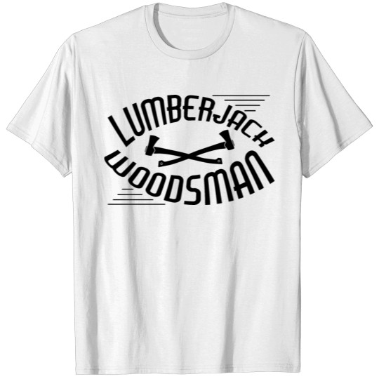 Lumberjack Woodsman Forester Design T-shirt