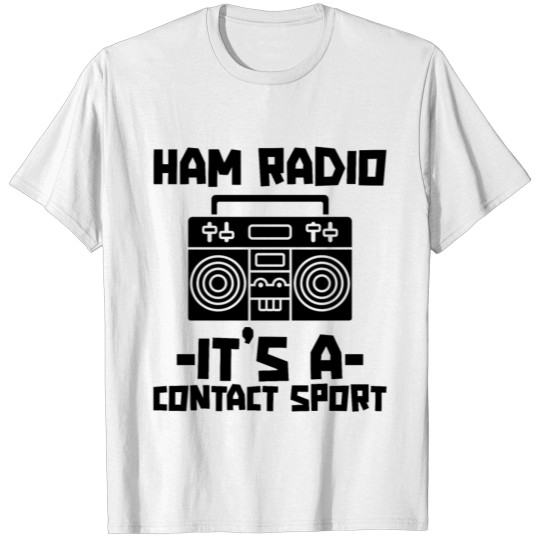 Ham Radio, It's A Contact Sport 2 T-shirt