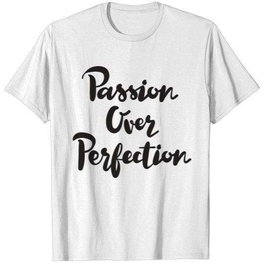 Passion Over Perfection T-shirt