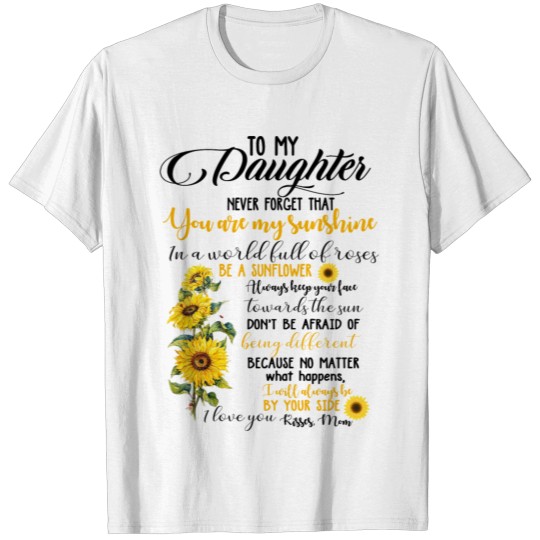 To My Daughter Never Forget That I Love You Tshirt T-shirt