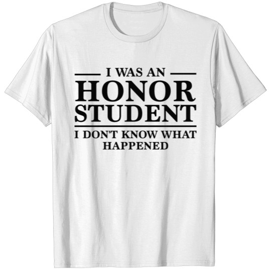 I Was An Honor Student T-shirt