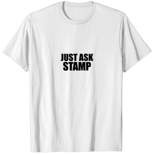 Just ask stamp T-shirt
