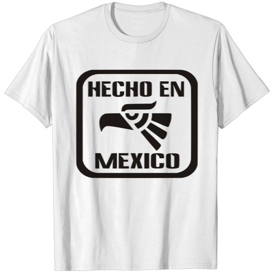 Hecho En Mexico T-shirt