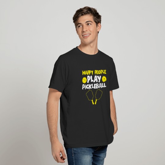 Funny Happy People Play Pickleball T-shirt