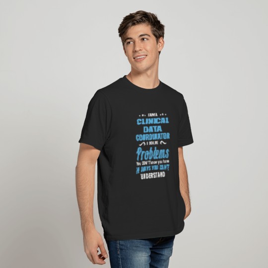 Clinical Data Coordinator T-shirt