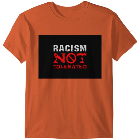 Racism not tolerated T-shirt