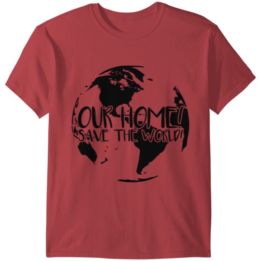 OUR HOME - SAVE THE WORLD (b) T-shirt