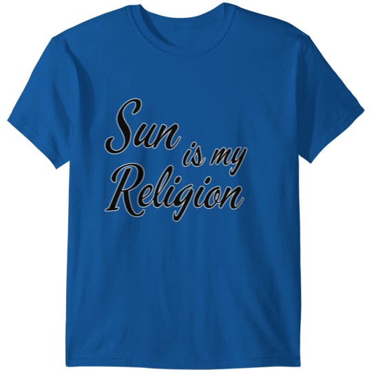 Sun is my religion T-shirt