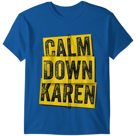 Calm Down Karen Meme Zip Gift Tee T-shirt