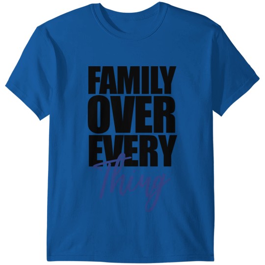 FAMILY OVER EVERYTHING T-shirt