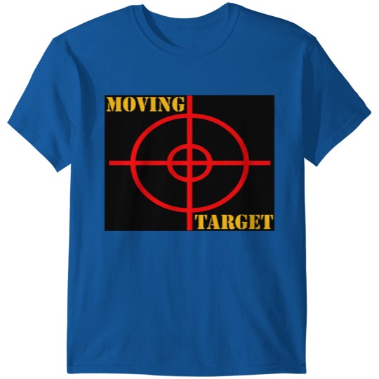 MOVING TARGET by JAY T-shirt