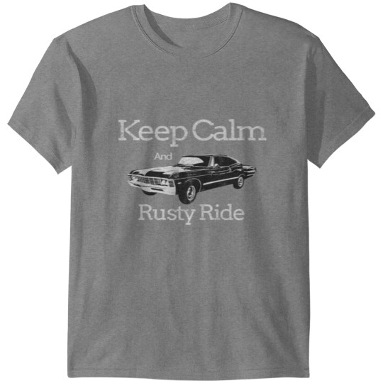 Keep Calm And Rusty Ride T-shirt