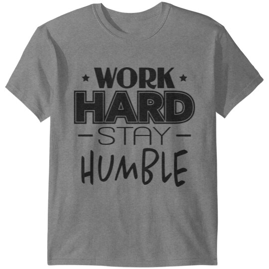 WORK HARD STAY HUMBLE T-shirt