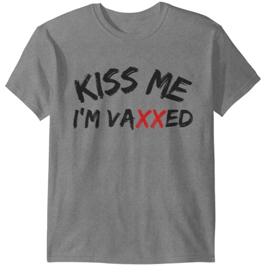 KISS ME I'M VAXXED T-shirt