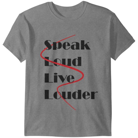 Speak loud live louder Tee Red Swirl Black Font T-shirt