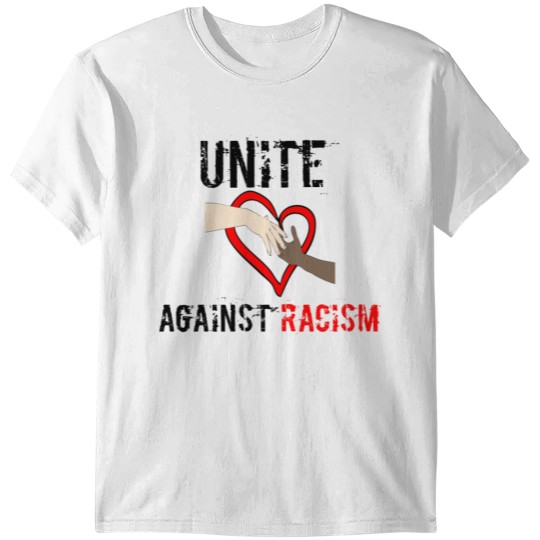 Anti Racism Gift - Unite Against Racism Shirt T-shirt
