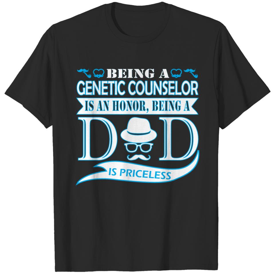 Being Genetic Counselor Honor Being Dad Priceless T-shirt