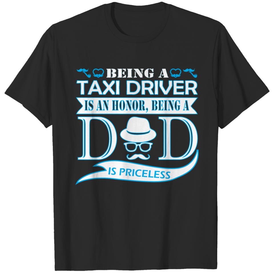 Being Taxi Driver Is Honor Being Dad Priceless T-shirt