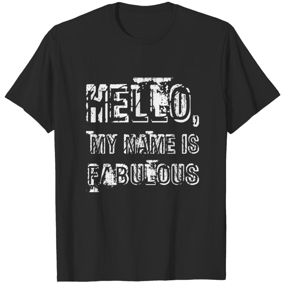 Hello my name is fabulous T-shirt