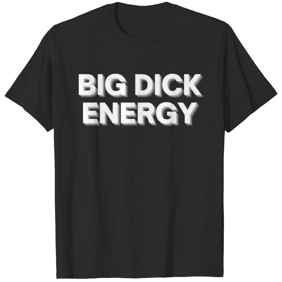 Big Dick Energy (BDE) T-shirt