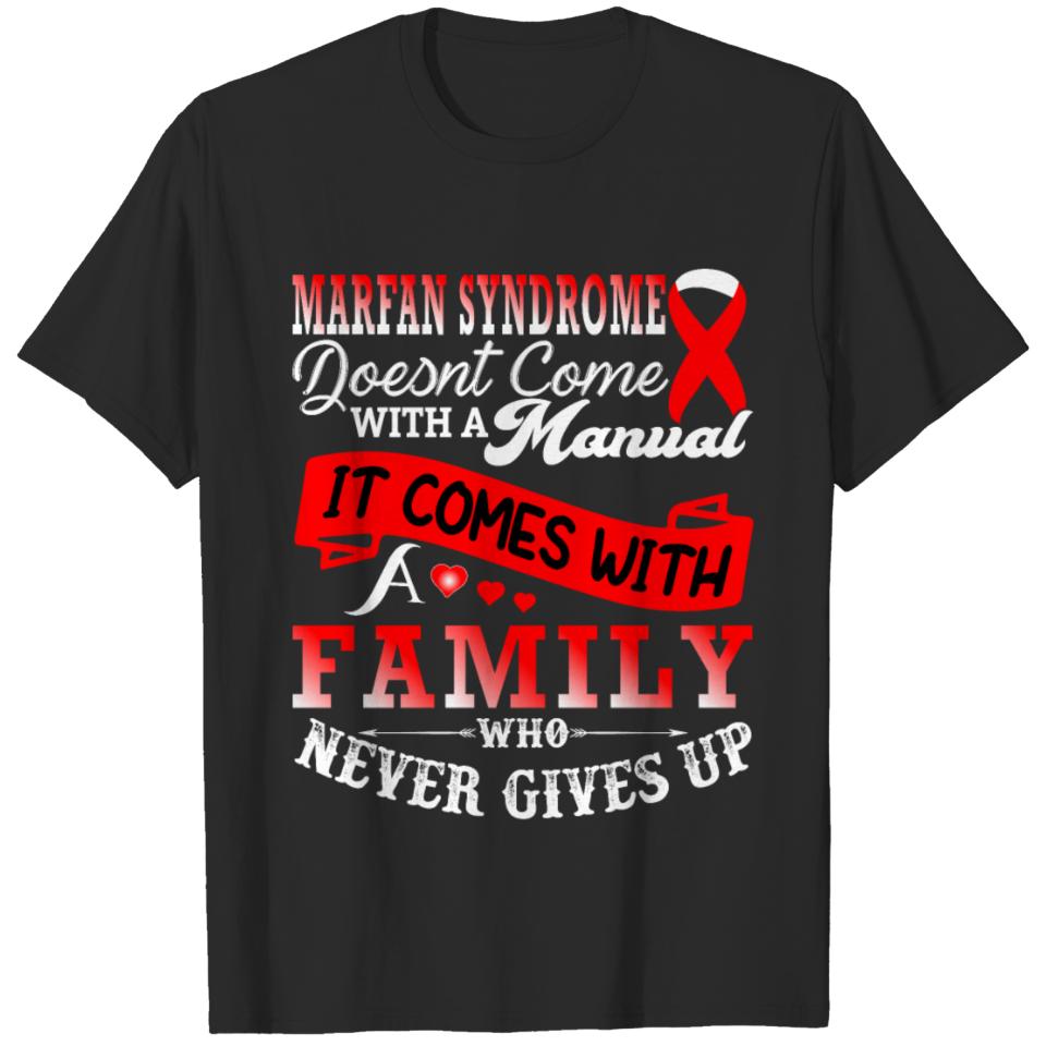 Marfan Syndrome Doesnt Come With a Manual It Comes T-shirt