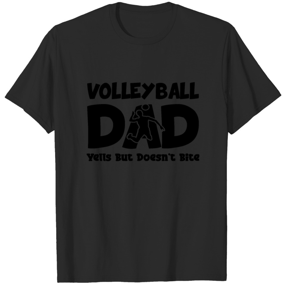 Volleyball Dad Yells But Do Not Bite T-shirt