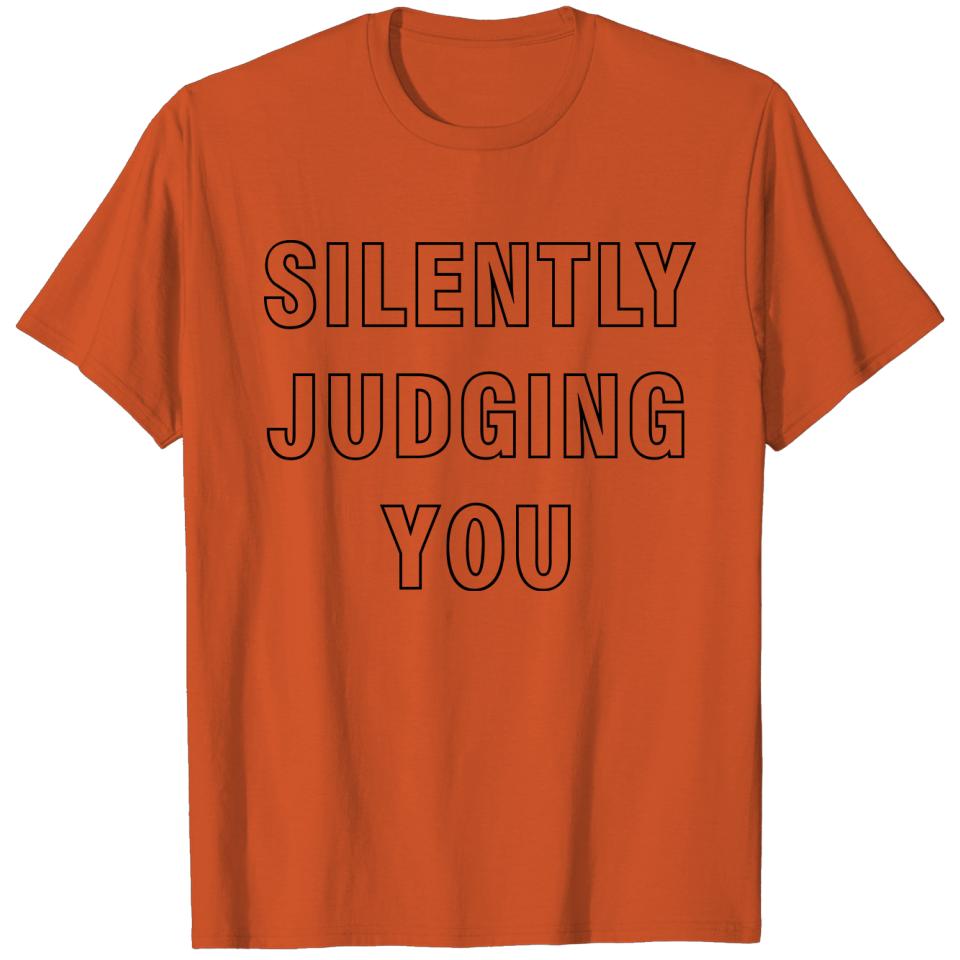 Silently judged you T-shirt