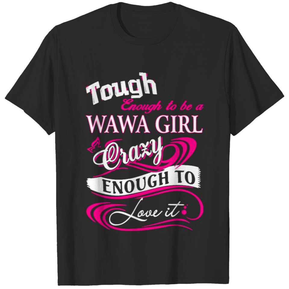 Wawa Woman Tough Enough to Be A Wawa Girl Shirt