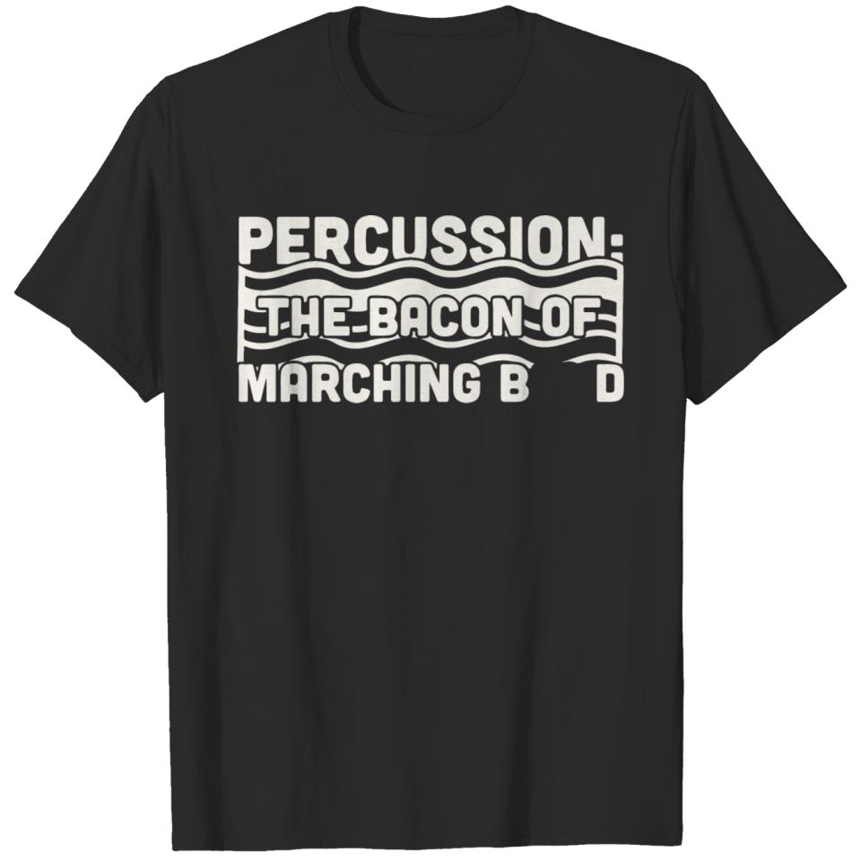 Percussion The Bacon Of Marching Band T-shirt