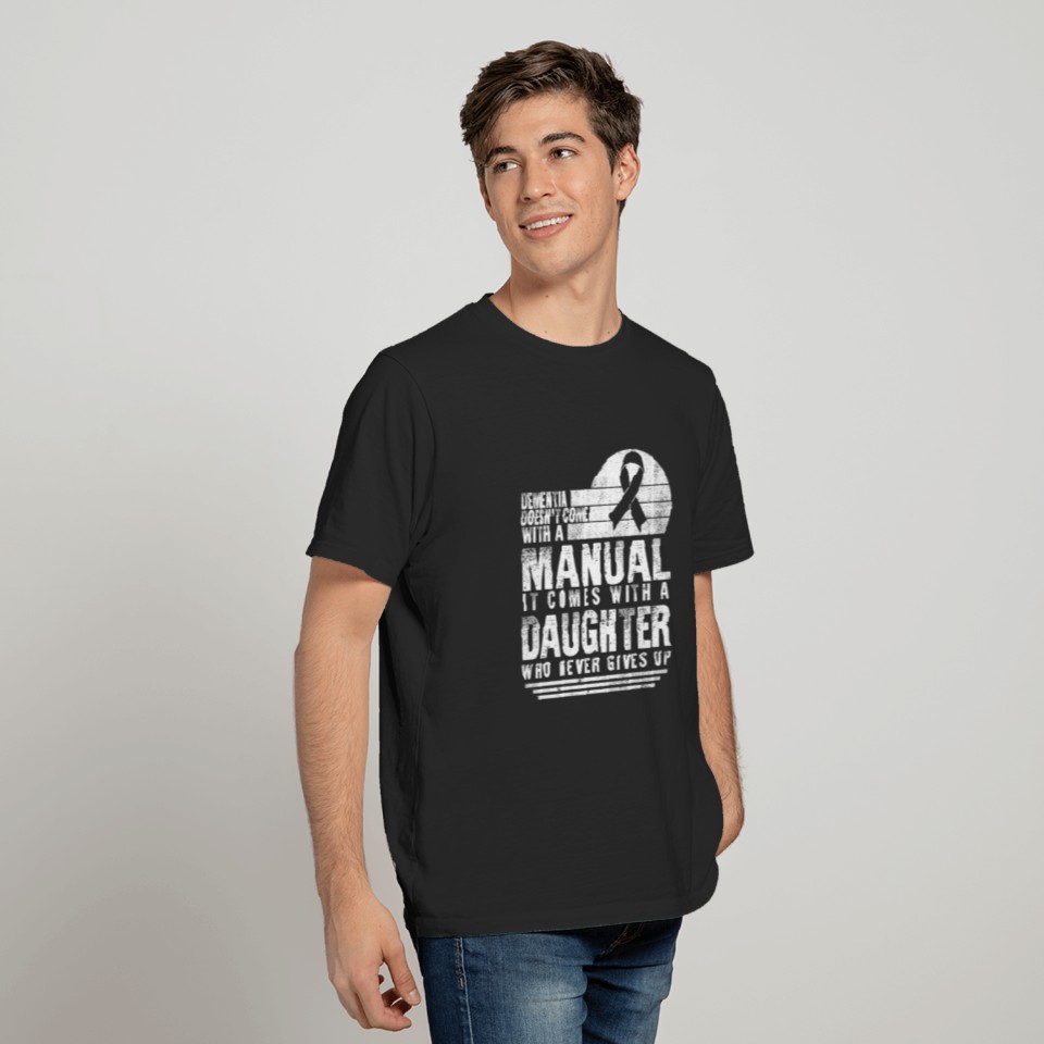 Dementia Awareness Shirt, Dementia Doesn't Come T-shirt
