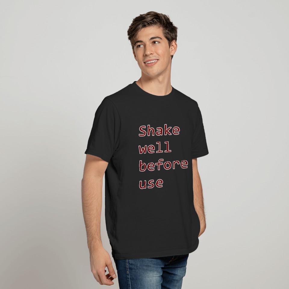 Shake well before use T-shirt