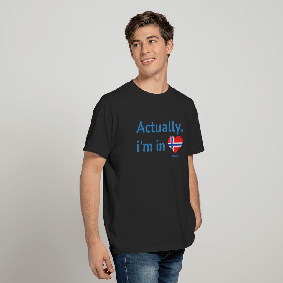 Actually im in Norway T-shirt