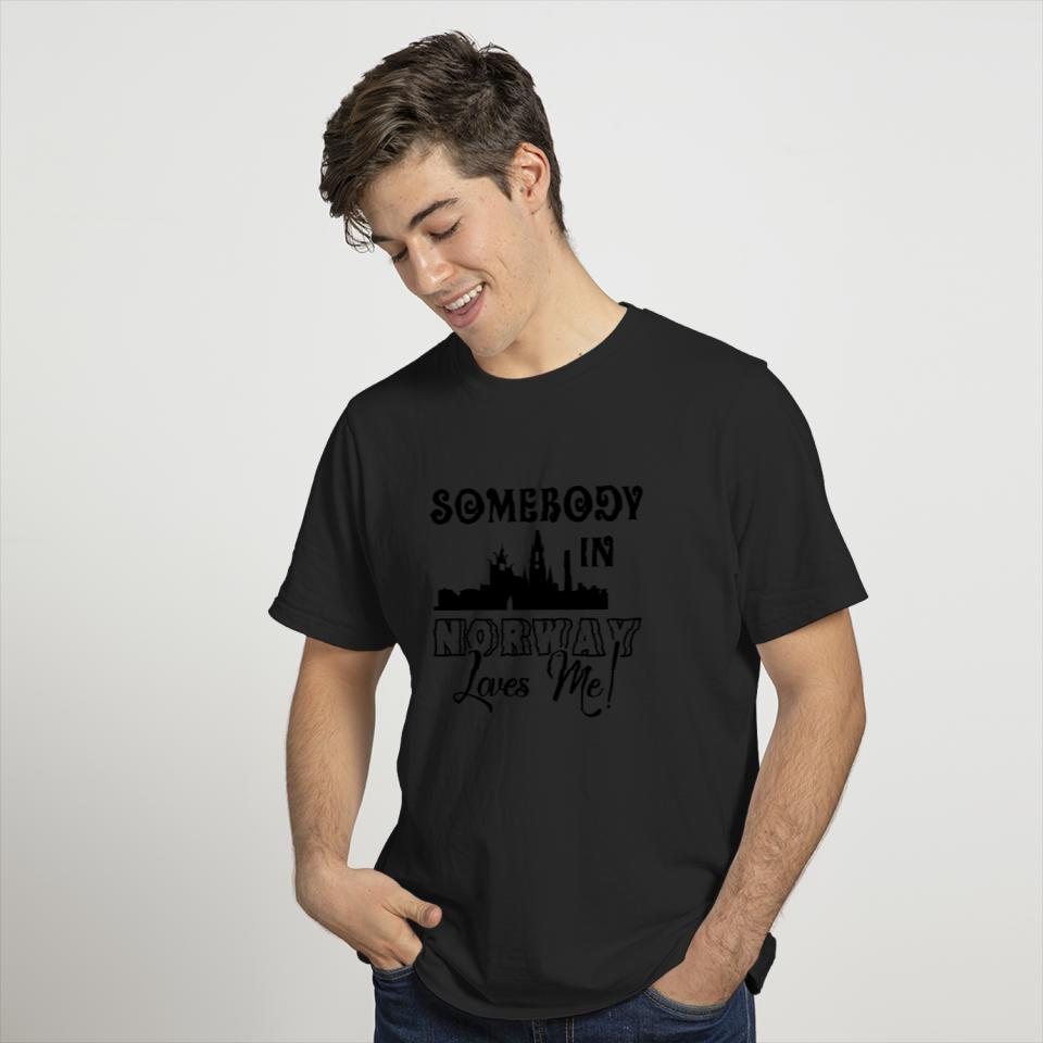 Somebody In Norway Loves Me Shirt T-shirt