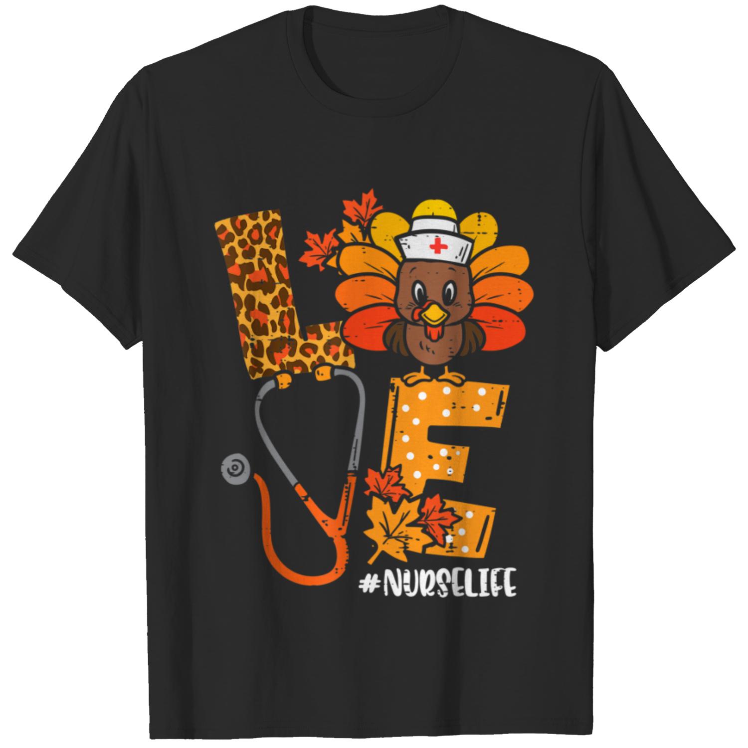 Love Turkey Stethoscope Nurse Life Thanksgiving T-Shirt