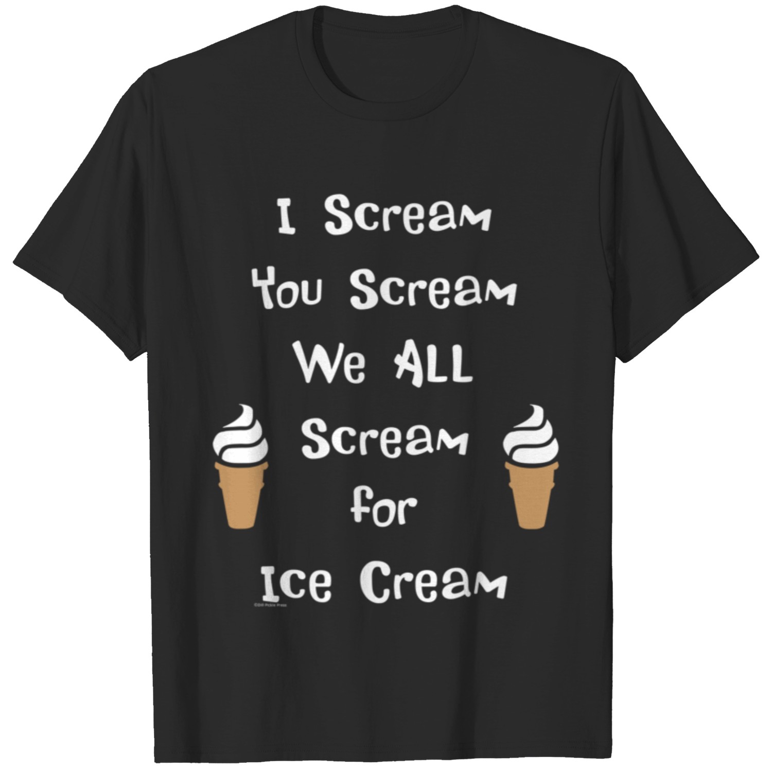 Soft Serve, I Scream You Scream We All Scream for Ice Cream T-Shirt