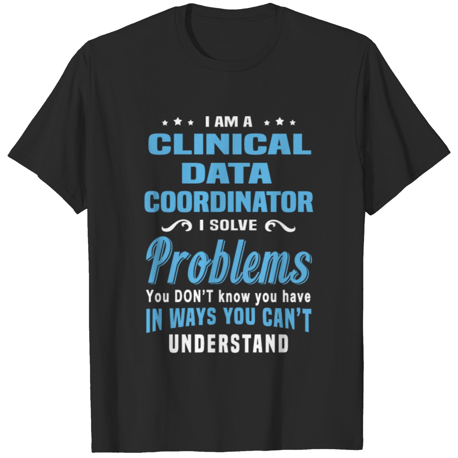 Clinical Data Coordinator T-shirt