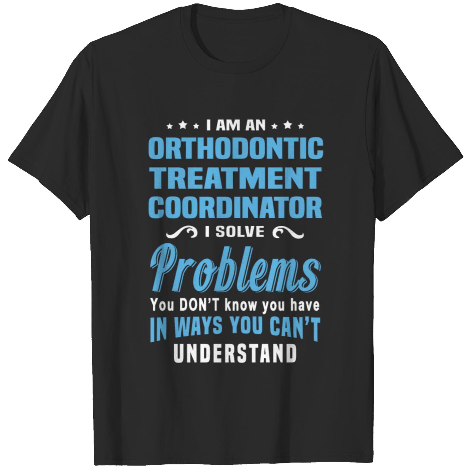 Orthodontic Treatment Coordinator T-shirt